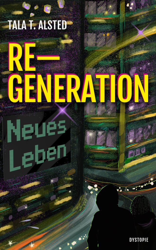 Der dystopische Thriller “RE-GENERATION – Neues Leben” von Tala T. Alsted