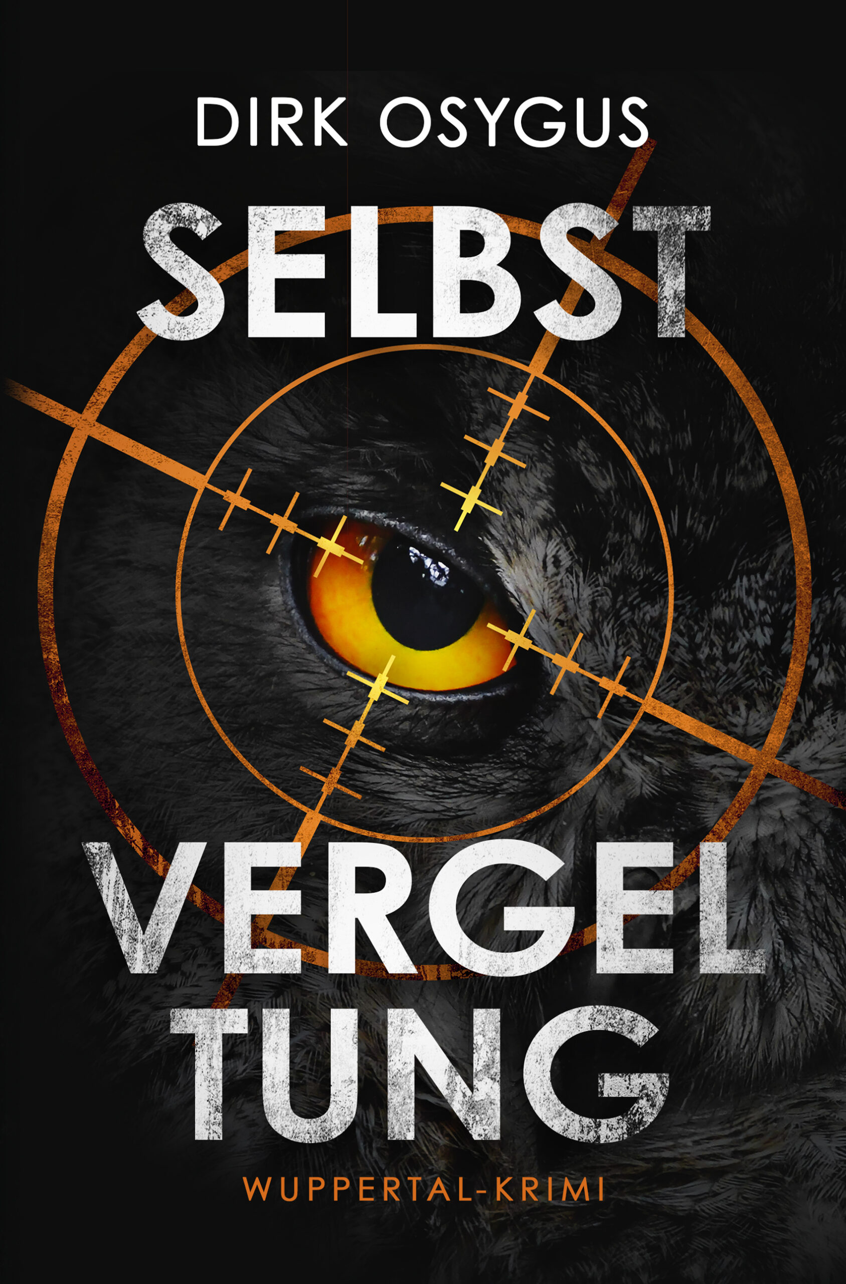 "Selbstvergeltung" - Ein Wuppertal-Krimi von Dirk Osygus