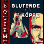 Thequiemus! "Blutende Köpfe" von Sonja Kowalski (SKG)
